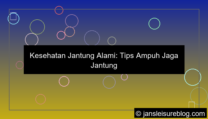 kesehatan jantung alami