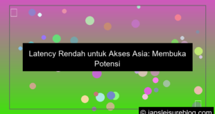 latency rendah untuk akses asia