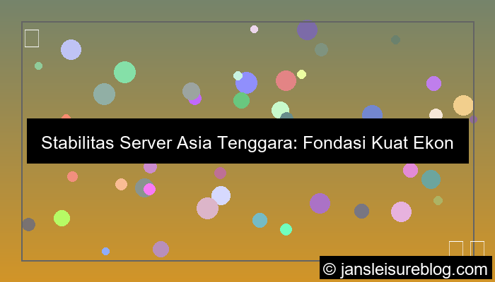 ilustrasi stabilitas server asia tenggara
