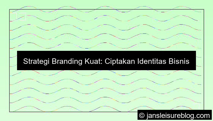strategi branding kuat