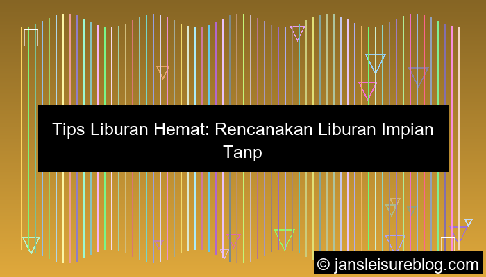 tips liburan hemat