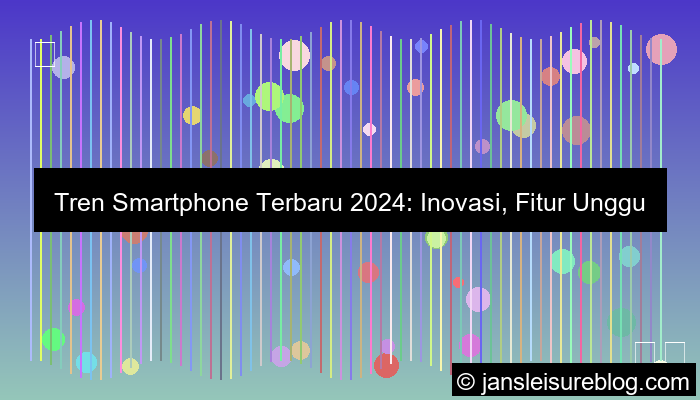 tren smartphone terbaru