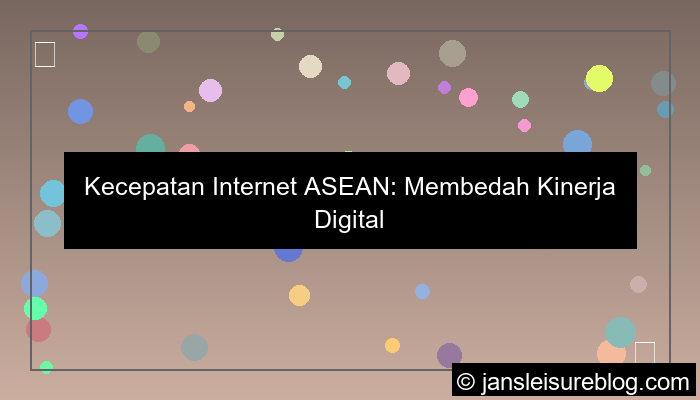 desain kecepatan internet negara ASEAN