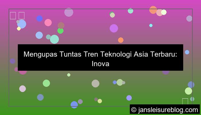 gambar tren teknologi asia terbaru